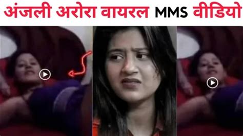 anjali arora leaked viral video|Anjali Arora MMS Video Leak Controversy: Lock Upp Contestant。